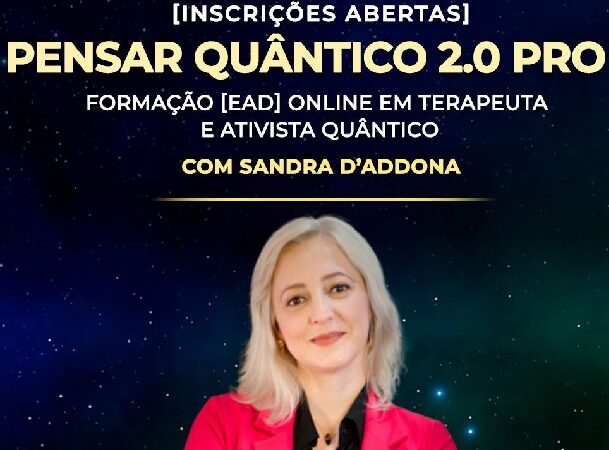Curso Pensar Quântico Pro com Sandra D’Addona