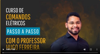 Curso de Comandos Elétricos Industriais Professor Hugo Ferreira