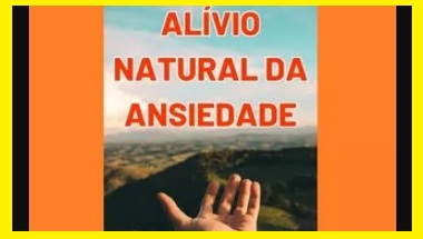 Como Aliviar a Ansiedade Naturalmente