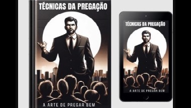 Técnicas da Pregação - A Arte de Pregar Bem + Bônus Especial
